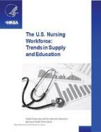 The U.S. Nursing Workforce: Trends in Supply and Education